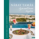 Az &eacute;n mediterr&aacute;n konyh&aacute;m - Az &eacute;let nem &quot;csak&quot; habostorta! - N&aacute;ray Tam&aacute;s