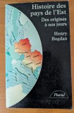 Henry Bogdan, Histoire des pays de l'Est