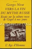 Cumpara ieftin Vers La Fin Du Mythe Russe - Georges Nivat