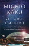 Viitorul omenirii - Michio Kaku, carte de fizica