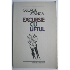 Excursie cu liftul &ndash; George Stanca (cu sublinieri)