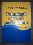 Ioan Oancea - Tehnologii Agricole Performante (Agronomie) Ceres 2003, Carte Tehnica