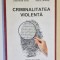 CRIMINALITATEA VIOLENTA de CONSTANTIN DUVAC si VASILE LAPADUSI , 2010