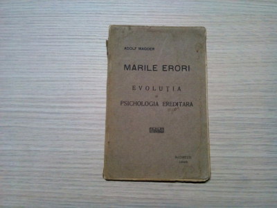 MARILE ERORI Evolutia si Psichologia Ereditara - Adolf Magder - 1923, 56 p. foto