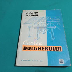 CARTEA DULGHERULUI / V. HOPU, M. STOICA / 1960 *