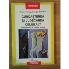 CUNOASTEREA SI JUDECAREA CELUILALT de VINCENT YZERBYT , GEORGES SCHADRON , 2002