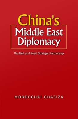 China&amp;#039;s Middle East Diplomacy: The Belt and Road Strategic Partnership foto
