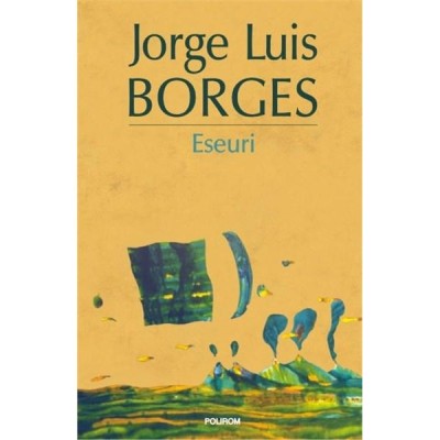 Eseuri - Jorge Luis Borges foto