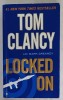 LOCKED ON by TOM CLANCY , 2012