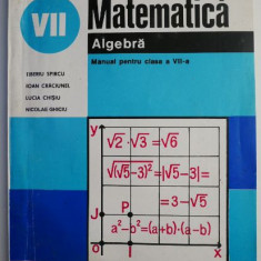 Matematica Algebra Manual pentru clasa a VII-a – Tiberiu Spircu (1998)