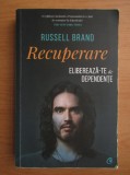 Russell Brand - Recuperarea. Elibereaza-te de dependente, 2019