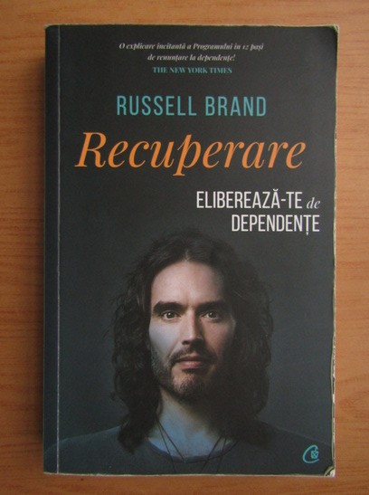 Russell Brand - Recuperare. Elibereaza-te de dependente