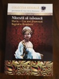 Născută să iubească: Maria &ndash; Cea mai frumoasă Regină a Rom&acirc;niei - Vol.V