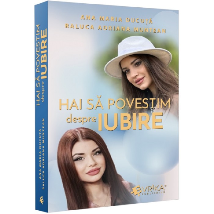 Hai Sa Povestim Despre Iubire - Ana Maria Ducuta, Raluca Adriana Muntean