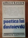 POETICA LUI DOSTOIEVSKI-ALBERT KOVACS BUCURESTI 1987