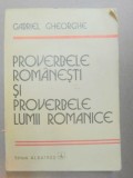 PROVERBELE ROMANESTI SI PROVERBELE LUMII ROMANICE-GABRIEL GHEORGHE BUCURESTI 1986