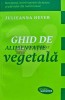 Ghid de Alimentatie Vegetala, Julieanna Hever, Lifestyle, 2013, 450 pg, Gastronomie, Stare Foarte Buna