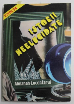 ALMANAH ESTIVAL LUCEAFARUL 1984 , ISTORII NEELUCIDATE , 1984 foto
