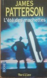 L&#039;ete des machettes - James Patterson
