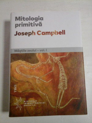 MITOLOGIA PRIMITIVA Mastile zeului - vol.I - Joseph Campbel foto