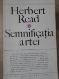 Semnificatia Artei - Herbert Read, Editura Meridiane 1969, Carte Arta, Album Arta, Romana, Paperback