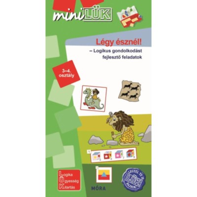 L&amp;eacute;gy &amp;eacute;szn&amp;eacute;l - Logikus gondolkod&amp;aacute;st fejlesztő feladatok 3-4. oszt&amp;aacute;ly - LDI547 - MiniL&amp;Uuml;K foto