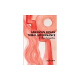 American Indian Tribal Governance: A Critical Perspective