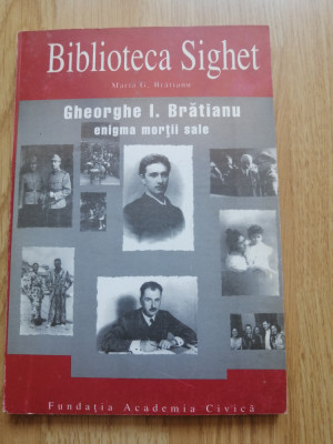 Gheorghe I. Bratianu - Enigma mortii sale - de Maria G. Bratianu foto