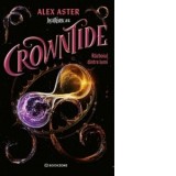 Crowntide. Razboiul dintre lumi - Diana Morarasu, Alex Aster