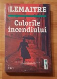 Culorile incendiului de Pierre Lemaitre. Colectia Fiction Connection