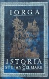 Istoria lui Stefan cel Mare - 1966 - Nicolae Iorga (AJ106)