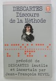 DISCOURS DE LA METHODE par DESCARTES , precede de DESCARTES INUTILE et INCERTAIN par JEAN - FRANCOIS REVEL , 1980