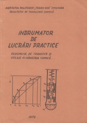 * * * - INDRUMATOR DE LUCRARI PRACTICE. FENOMENE DE TRANSFER SI UTILAJE foto