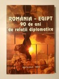 Rom&acirc;nia - Egipt: 90 de ani de relații diplomatice - culegere de documente (1996)