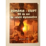 Rom&acirc;nia - Egipt: 90 de ani de relații diplomatice - culegere de documente (1996)