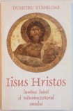 IISUS HRISTOS, LUMINA LUMII SI INDUMNEZEITORUL OMULUI de DUMITRU STANILOAE, 1993