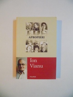 APROPIERI de ION VIANU , 2011 foto