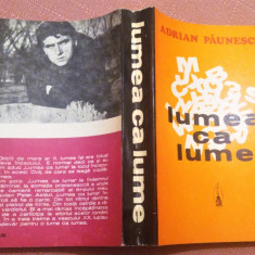 Lumea ca lume. Editura Scrisul Romanesc, 1973 - Adrian Paunescu