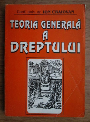 Ion Craiovan - Teoria generala a dreptului foto