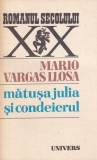 Mario Vargas Llosa - Matusa Julia si condeierul