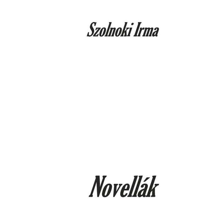 Novell&aacute;k - Szolnoki Irma