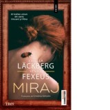 Miraj. Al treilea volum din seria Vincent si Mina - Camilla Lackberg, Henrik Fexeus, Cristina Ekholm