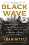 Black Wave: Saudi Arabia, Iran, and the Forty-Year Rivalry That Unraveled Culture, Religion, and Collective Memory in the Middle E, 2018