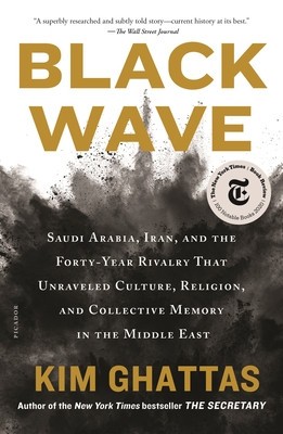 Black Wave: Saudi Arabia, Iran, and the Forty-Year Rivalry That Unraveled Culture, Religion, and Collective Memory in the Middle E foto