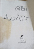 ADICA (CU DEDICATIE CATRE PICTORUL BENEDICT GANESCU)-MARCEL GAFTON