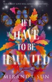 If I Have To Be Haunted - SAS Gardners EU