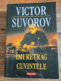 Imi retrag cuvintele - Victor Suvorov / R2P3F