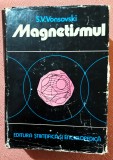 Magnetismul. Editura Stiintifica si Enciclopedica, 1981 - S.V. Vonsovski, Alta editura