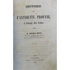 HISTOIRE DE L &#039; ANTIQUITE PROFANE A L &#039; USAGE DES ECOLES par M. LEOPOLD MONTY , 1851