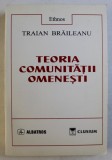 TEORIA COMUNITATII OMENESTI de TRAIAN BRAILEANU , 2000